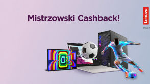 Kup sprzęt Lenovo i odbierz zwrot pieniędzy. Mistrzowski Cashback trwa
